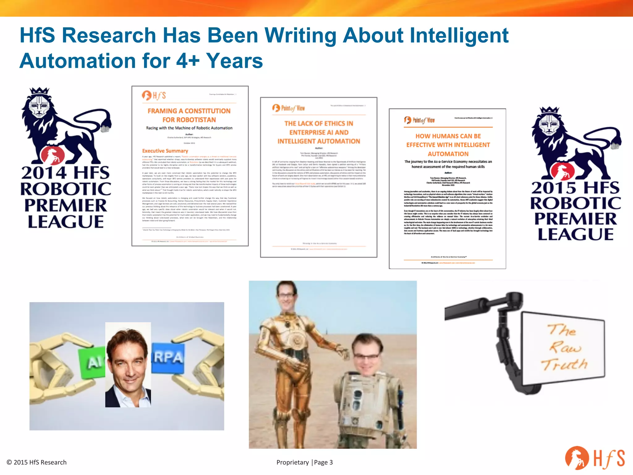 ©	2015	HfS	Research Proprietary	│Page	3
HfS Research Has Been Writing About Intelligent
Automation for 4+ Years
 