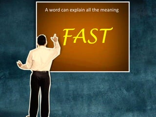 A word can explain all the meaning 
FAST 
 