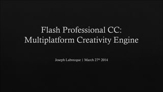Flash Professional CC: Multiplatform Creativity Engine