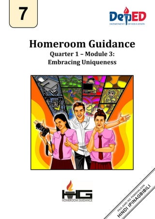`
Homeroom Guidance
Quarter 1 – Module 3:
Embracing Uniqueness
7
 