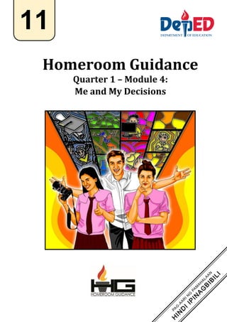 `
Homeroom Guidance
Quarter 1 – Module 4:
Me and My Decisions
11
 