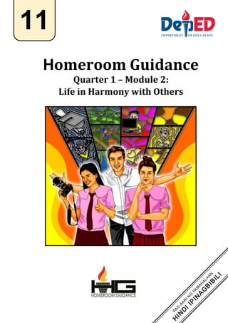 `
Homeroom Guidance
Quarter 1 – Module 2:
Life in Harmony with Others
11
 