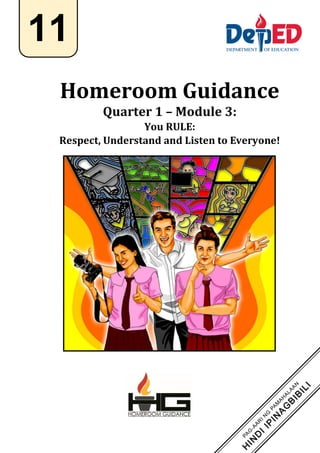 `
Homeroom Guidance
Quarter 1 – Module 3:
You RULE:
Respect, Understand and Listen to Everyone!
11
 