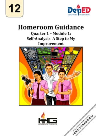 `
Homeroom	Guidance	
Quarter	1	–	Module	1:		
Self-Analysis:	A	Step	to	My	
Improvement
12
 