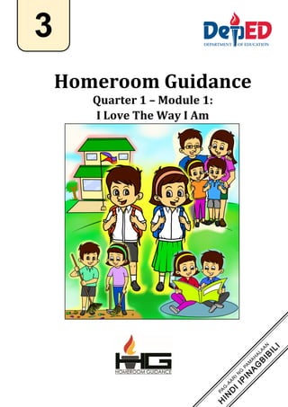 `
Homeroom	Guidance	
Quarter	1	–	Module	1:		
I	Love	The	Way	I	Am	
3
 