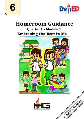 `
Homeroom Guidance
Quarter 1 – Module 1:
Embracing the Best in Me
6
 