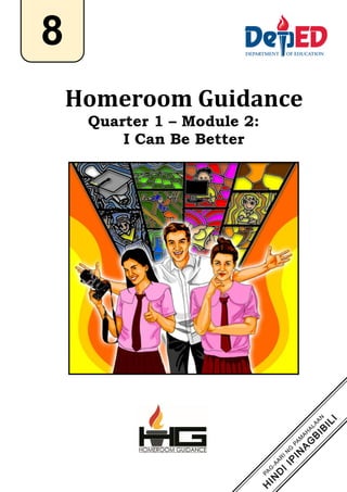 `
Homeroom Guidance
Quarter 1 – Module 2:
I Can Be Better
8
 