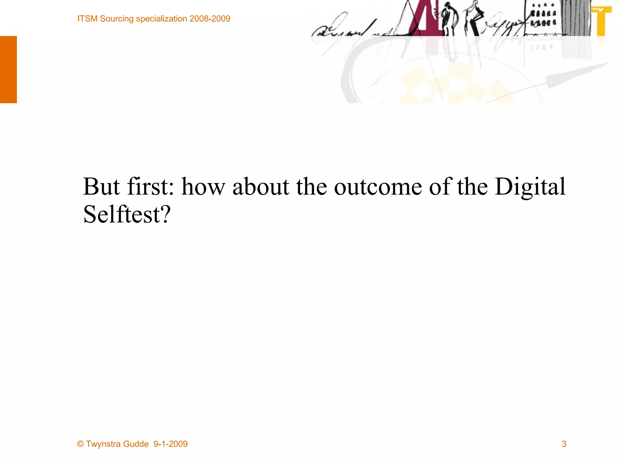 But first: how about the outcome of the Digital Selftest? 