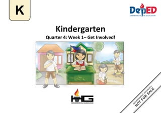 Kindergarten
Quarter 4: Week 1– Get Involved!
K
 