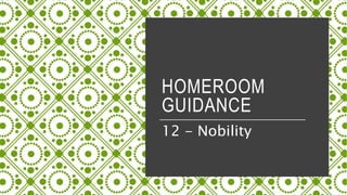 HOMEROOM
GUIDANCE
12 - Nobility
 