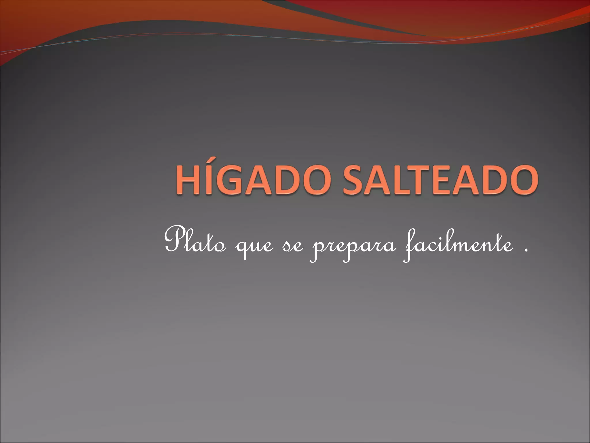 Plato que se prepara facilmente .