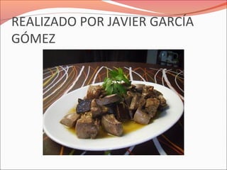 REALIZADO POR JAVIER GARCÍA
GÓMEZ