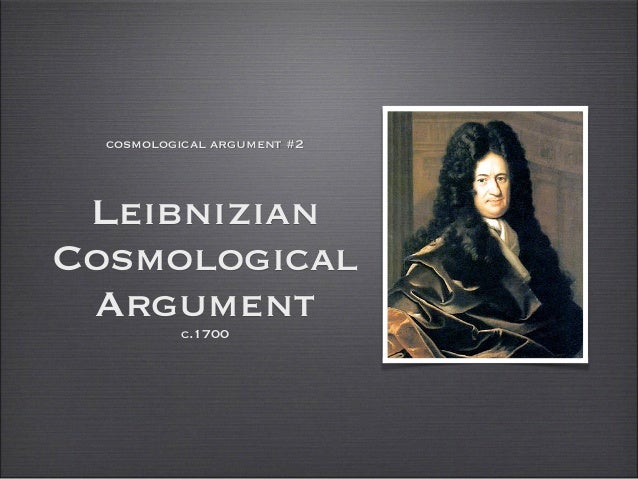 cosmological argument the existence of a necessarily existing being Cosmological argument jump to navigation jump to search part of a series on the: philosophy of religion religious concepts afterlife apophatism . cosmological argument the existence of a necessarily existing being Cosmological argument jump to navigation jump to search part of a series on the: philosophy of religion religious concepts afterlife apophatism .