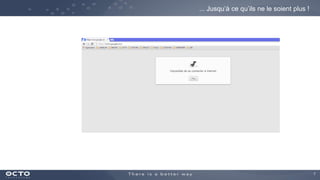 7
... Jusqu’à ce qu’ils ne le soient plus !
 