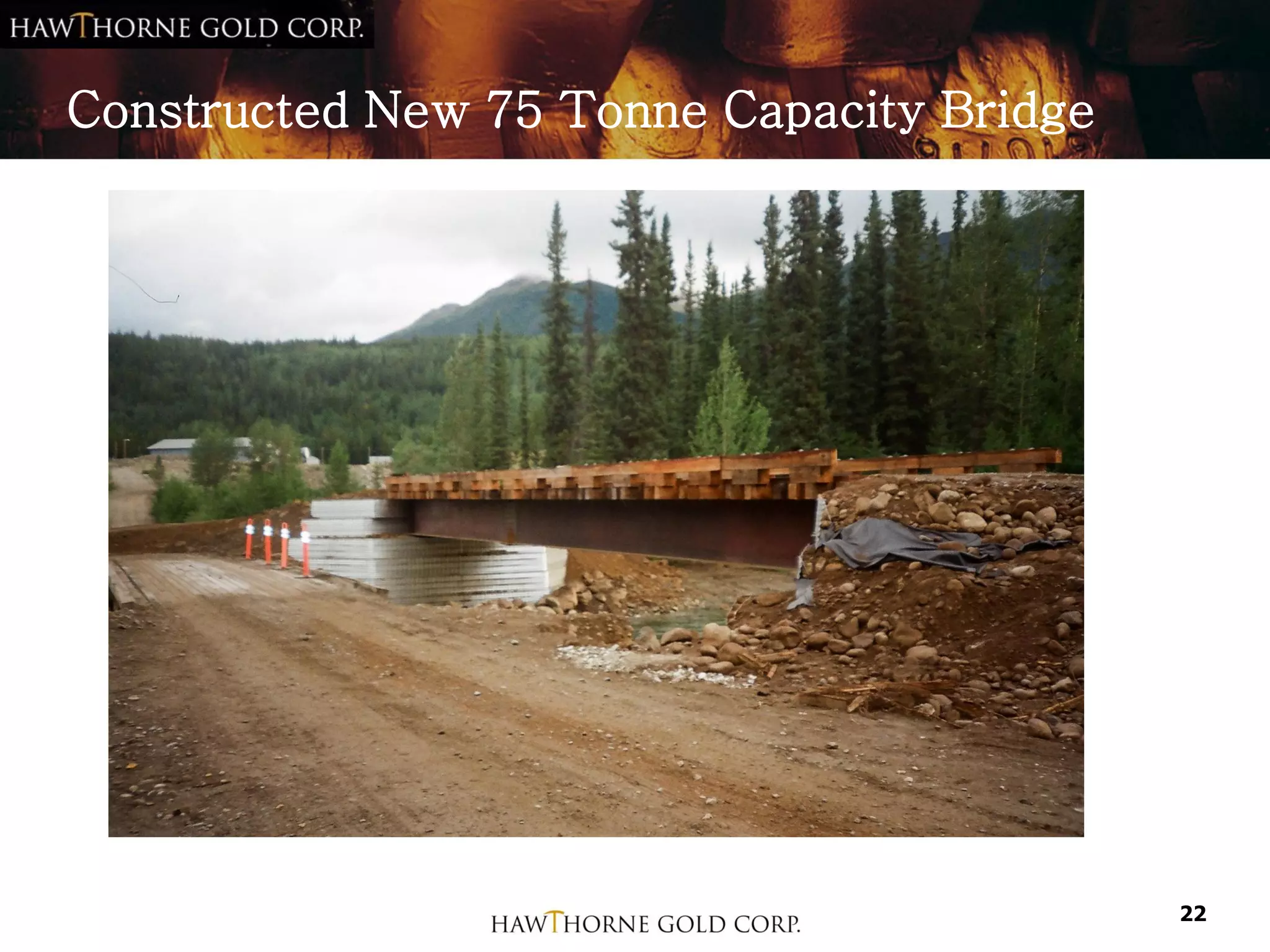 Constructed New 75 Tonne Capacity Bridge




                                           22
 