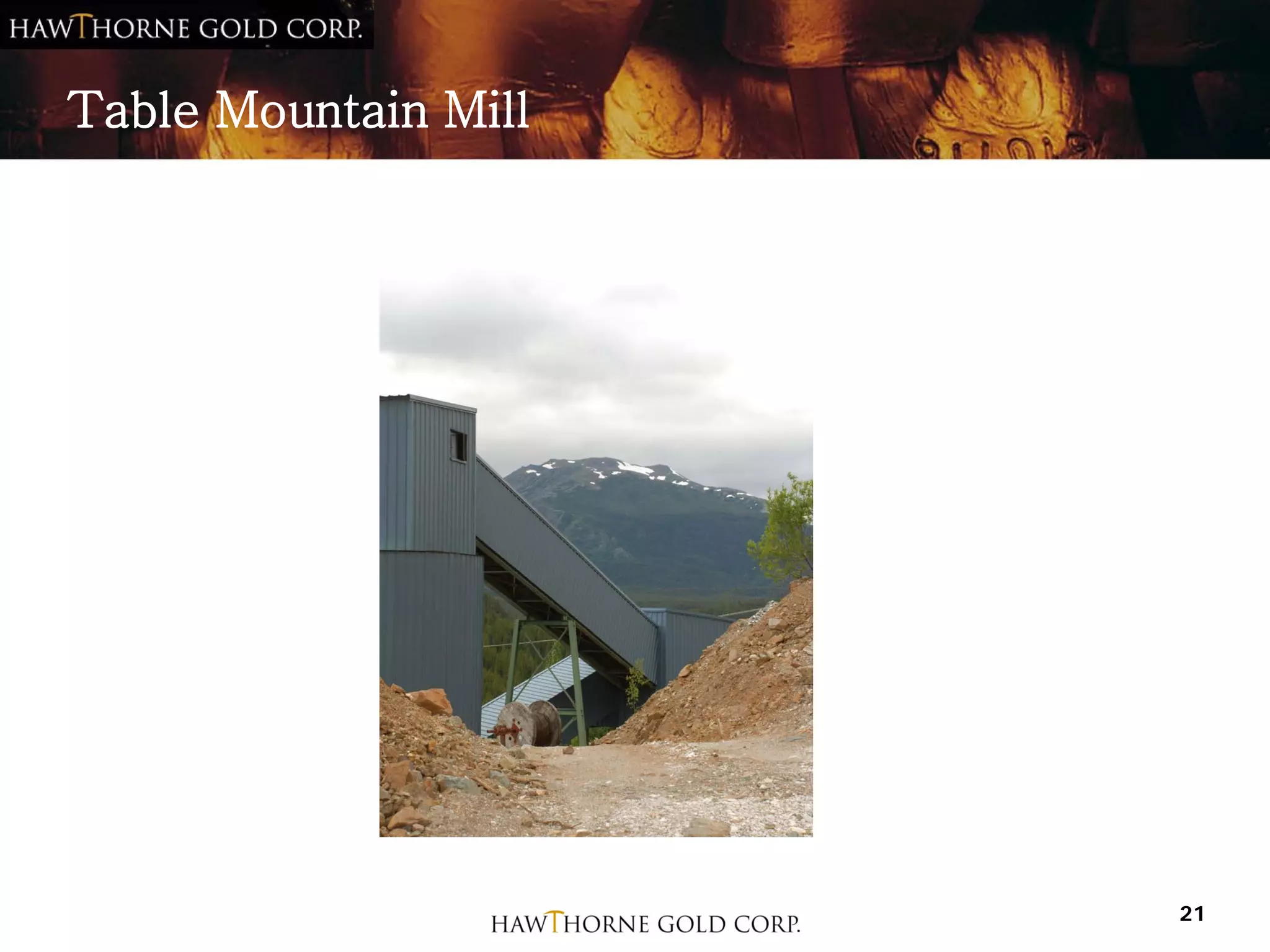 Table Mountain Mill




                      21
 