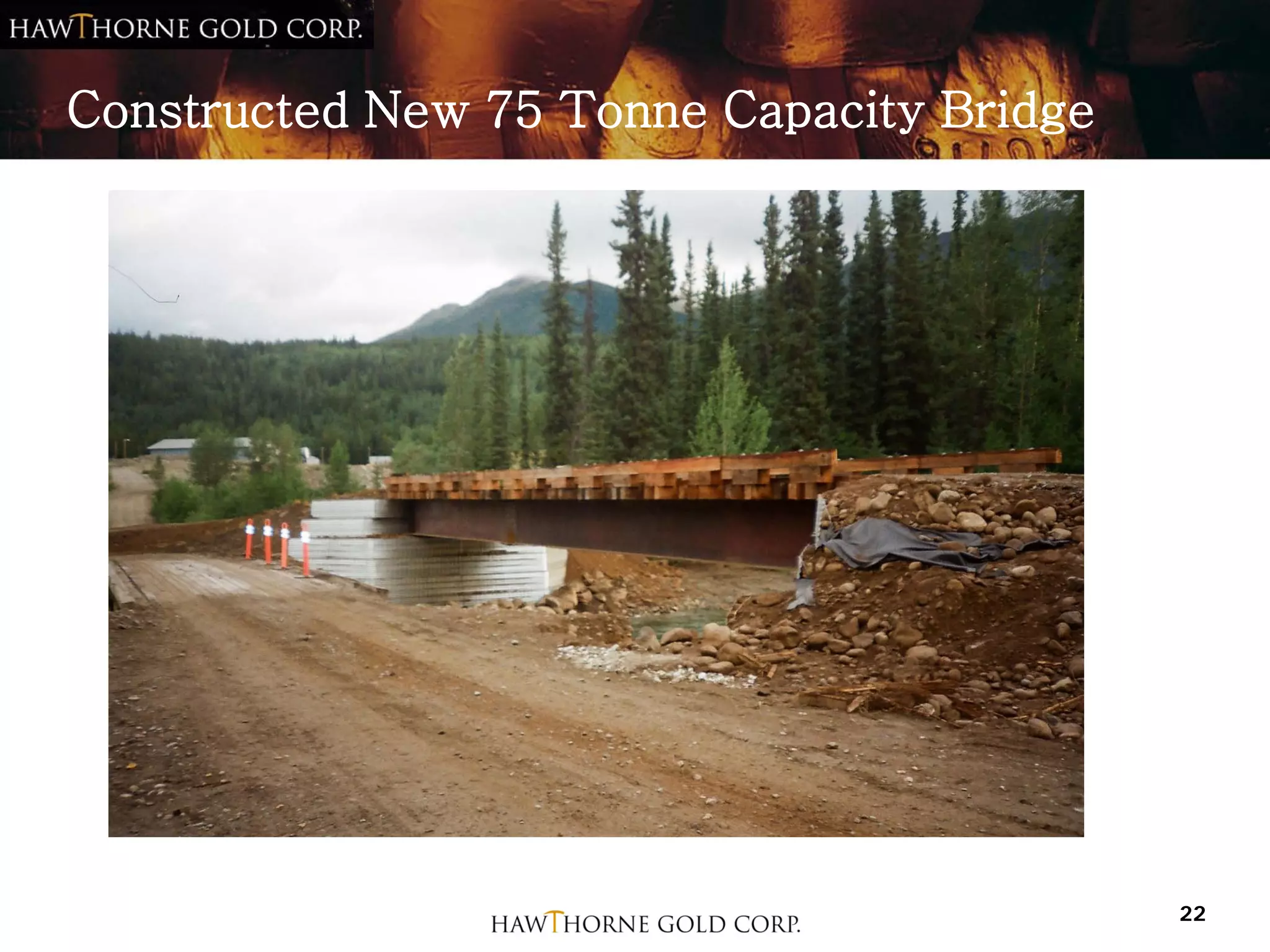 Constructed New 75 Tonne Capacity Bridge




                                           22
 