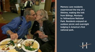 Memory care residents
experienced the trip of e
lifetime, making the trek
from Billings, Montana
to Yellowstone National
P...