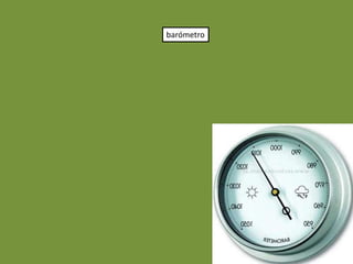 barómetro
 