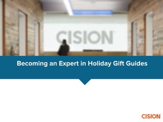 Becoming an Expert in Holiday Gift Guides
 