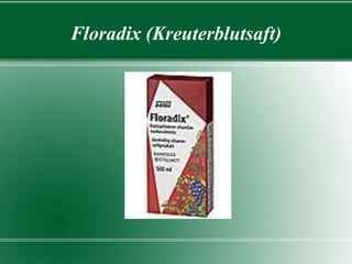 Floradix (Kreuterblutsaft)
 