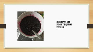 RETIRAMOS DEL
FUEGO Y DEJAMOS
ENFRIAR .
 