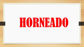 HORNEADO
 