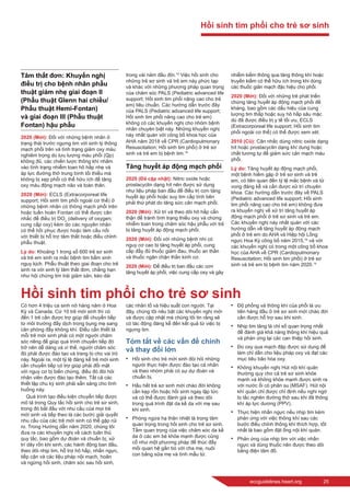 eccguidelines.heart.org	 25
Tâm thất đơn: Khuyến nghị
điều trị cho bệnh nhân phẫu
thuật giảm nhẹ giai đoạn II
(Phẫu thuật Glenn hai chiều/
Phẫu thuật Hemi-Fontan)
và giai đoạn III (Phẫu thuật
Fontan) hậu phẫu
2020 (Mới): Đối với những bệnh nhân ở
trạng thái trước ngưng tim với sinh lý thông
mạch phổi trên và tình trạng giảm oxy máu
nghiêm trọng do lưu lượng máu phổi (Qp)
không đủ, các chiến lược thông khí nhắm
vào tình trạng nhiễm toan hô hấp nhẹ và
áp lực đường thở trung bình tối thiểu mà
không bị xẹp phổi có thể hữu ích để tăng
oxy máu động mạch não và toàn thân.
2020 (Mới): ECLS (Extracorporeal life
support; Hồi sinh tim phổi ngoài cơ thể) ở
những bệnh nhân có thông mạch phổi trên
hoặc tuần hoàn Fontan có thể được cân
nhắc để điều trị DO2
(delivery of oxygen;
cung cấp oxy) kém do các nguyên nhân
có thể hồi phục được hoặc làm cầu nối
với thiết bị hỗ trợ tâm thất hoặc điều chỉnh
phẫu thuật.
Lý do: Khoảng 1 trong số 600 trẻ sơ sinh
và trẻ em sinh ra mắc bệnh tim bẩm sinh
nguy kịch. Phẫu thuật theo giai đoạn cho trẻ
sinh ra với sinh lý tâm thất đơn, chẳng hạn
như hội chứng tim trái giảm sản, kéo dài
trong vài năm đầu đời.15
Việc hồi sinh cho
những trẻ sơ sinh và trẻ em này phức tạp
và khác với những phương pháp quan trọng
của chăm sóc PALS (Pediatric advanced life
support; Hồi sinh tim phổi nâng cao cho trẻ
em) tiêu chuẩn. Các hướng dẫn trước đây
của PALS (Pediatric advanced life support;
Hồi sinh tim phổi nâng cao cho trẻ em)
không có các khuyến nghị cho nhóm bệnh
nhân chuyên biệt này. Những khuyến nghị
này nhất quán với công bố khoa học của
AHA năm 2018 về CPR (Cardiopulmonary
Resuscitation; Hồi sinh tim phổi) ở trẻ sơ
sinh và trẻ em bị bệnh tim.14
Tăng huyết áp động mạch phổi
2020 (Đã cập nhật): Nitric oxide hoặc
prostacyclin dạng hít nên được sử dụng
như liệu pháp ban đầu để điều trị cơn tăng
huyết áp phổi hoặc suy tim cấp tính bên
phải thứ phát do tăng sức cản mạch phổi.
2020 (Mới): Xử trí và theo dõi hô hấp cẩn
thận để tránh tình trạng thiếu oxy và chứng
nhiễm toan trong chăm sóc hậu phẫu với trẻ
bị tăng huyết áp động mạch phổi.
2020 (Mới): Đối với những bệnh nhi có
nguy cơ cao bị tăng huyết áp phổi, cung
cấp đầy đủ thuốc giảm đau, thuốc an thần
và thuốc ngăn chặn thần kinh cơ.
2020 (Mới): Để điều trị ban đầu các cơn
tăng huyết áp phổi, việc cung cấp oxy và gây
nhiễm kiềm thông qua tăng thông khí hoặc
truyền kiềm có thể hữu ích trong khi dùng
các thuốc giãn mạch đặc hiệu cho phổi.
2020 (Mới): Đối với những trẻ phát triển
chứng tăng huyết áp động mạch phổi đề
kháng, bao gồm các dấu hiệu của cung
lượng tim thấp hoặc suy hô hấp sâu mặc
dù đã được điều trị y tế tối ưu, ECLS
(Extracorporeal life support; Hồi sinh tim
phổi ngoài cơ thể) có thể được xem xét.
2010 (Cũ): Cân nhắc dùng nitric oxide dạng
hít hoặc prostacyclin dạng khí dung hoặc
chất tương tự để giảm sức cản mạch máu
phổi.
Lý do: Tăng huyết áp động mạch phổi,
một bệnh hiếm gặp ở trẻ sơ sinh và trẻ
em, có liên quan đến tỷ lệ mắc bệnh và tử
vong đáng kể và cần được xử trí chuyên
khoa. Các hướng dẫn trước đây về PALS
(Pediatric advanced life support; Hồi sinh
tim phổi nâng cao cho trẻ em) không đưa
ra khuyến nghị về xử trí tăng huyết áp
động mạch phổi ở trẻ sơ sinh và trẻ em.
Các khuyến nghị này nhất quán với các
hướng dẫn về tăng huyết áp động mạch
phổi ở trẻ em do AHA và Hiệp hội Lồng
ngực Hoa Kỳ công bố năm 2015,16
và với
các khuyến nghị có trong một công bố khoa
học của AHA về CPR (Cardiopulmonary
Resuscitation; Hồi sinh tim phổi) ở trẻ sơ
sinh và trẻ em bị bệnh tim năm 2020.14
Hồi sinh tim phổi cho trẻ sơ sinh
Có hơn 4 triệu ca sinh nở hàng năm ở Hoa
Kỳ và Canada. Cứ 10 trẻ mới sinh thì có
đến 1 trẻ cần được trợ giúp để chuyển tiếp
từ môi trường đầy dịch trong bụng mẹ sang
căn phòng đầy không khí. Điều cần thiết là
mỗi trẻ mới sinh phải có một người chăm
sóc riêng để giúp quá trình chuyển tiếp đó
trở nên dễ dàng và vì thế, người chăm sóc
đó phải được đào tạo và trang bị cho vai trò
này. Ngoài ra, một tỷ lệ đáng kể trẻ mới sinh
cần chuyển tiếp có trợ giúp phải đối mặt
với nguy cơ bị biến chứng, điều đó đòi hỏi
nhân viên được đào tạo thêm. Tất cả các
thiết lập chu kỳ sinh phải sẵn sàng cho tình
huống này.
Quá trình tạo điều kiện chuyển tiếp được
mô tả trong Quy tắc hồi sinh cho trẻ sơ sinh,
trong đó bắt đầu với nhu cầu của mọi trẻ
mới sinh và tiếp theo là các bước giải quyết
nhu cầu của các trẻ mới sinh có thể gặp rủi
ro. Trong Hướng dẫn năm 2020, chúng tôi
đưa ra các khuyến nghị về cách tuân thủ
quy tắc, bao gồm dự đoán và chuẩn bị, xử
trí dây rốn khi sinh, các hành động ban đầu,
theo dõi nhịp tim, hỗ trợ hô hấp, nhấn ngực,
tiếp cận và các liệu pháp nội mạch, hoãn
và ngừng hồi sinh, chăm sóc sau hồi sinh,
các nhân tố và hiệu suất con người. Tại
đây, chúng tôi nêu bật các khuyến nghị mới
và được cập nhật mà chúng tôi tin rằng sẽ
có tác động đáng kể đến kết quả từ việc bị
ngưng tim.
Tóm tắt về các vấn đề chính
và thay đổi lớn
•	 Hồi sinh cho trẻ mới sinh đòi hỏi những
người thực hiện được đào tạo cá nhân
và theo nhóm phải có sự dự đoán và
chuẩn bị.
•	 Hầu hết trẻ sơ sinh mới chào đời không
cần kẹp rốn hoặc hồi sinh ngay lập tức
và có thể được đánh giá và theo dõi
trong quá trình đặt da kề da với mẹ sau
khi sinh.
•	 Phòng ngừa hạ thân nhiệt là trọng tâm
quan trọng trong hồi sinh cho trẻ sơ sinh.
Tầm quan trọng của việc chăm sóc da kề
da ở các em bé khỏe mạnh được củng
cố như một phương pháp để thúc đẩy
mối quan hệ gắn bó với cha mẹ, nuôi
con bằng sữa mẹ và tình mẫu tử.
•	 Độ phồng và thông khí của phổi là ưu
tiên hàng đầu ở trẻ sơ sinh mới chào đời
cần được hỗ trợ sau khi sinh.
•	 Nhịp tim tăng là chỉ số quan trọng nhất
để đánh giá khả năng thông khí hiệu quả
và phản ứng lại các can thiệp hồi sinh.
•	 Đo oxy qua mạch đập được sử dụng để
làm chỉ dẫn cho liệu pháp oxy và đạt các
mục tiêu bão hòa oxy.
•	 Không khuyến nghị Hút nội khí quản
thường quy cho cả trẻ sơ sinh khỏe
mạnh và không khỏe mạnh được sinh ra
với nước ối có phân su (MSAF). Hút nội
khí quản chỉ được chỉ định nếu nghi ngờ
bị tắc nghẽn đường thở sau khi đã thông
khí áp lực dương (PPV).
•	 Thực hiện nhấn ngực nếu nhịp tim kém
phản ứng với việc thông khí sau các
bước điều chỉnh thông khí thích hợp, tốt
nhất là bao gồm đặt ống nội khí quản.
•	 Phản ứng của nhịp tim với việc nhấn
ngực và dùng thuốc nên được theo dõi
bằng điện tâm đồ.
Hồi sinh tim phổi cho trẻ sơ sinh
 