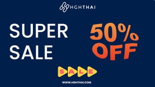 SUPER
SALE
WWW.HGHTHAI.COM
 