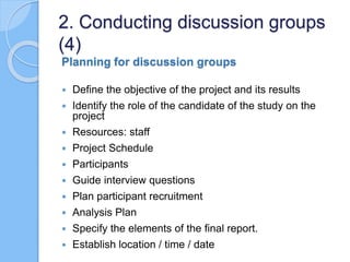 Planning for discussion groups
 Define the objective of the project and its results
 Identify the role of the candidate ...