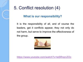 What is our responsibility?
It is the responsibility of all, and of course the
leaders, get it conflicts appear, they not ...