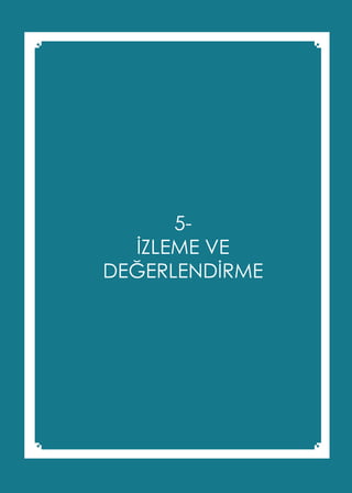 T.C. ŞİŞLİ BELEDİYE BAŞKANLIĞI
2015 - 2019 STRATEJİK PLANI
5-
İZLEME VE
DEĞERLENDİRME
 