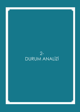 T.C. ŞİŞLİ BELEDİYE BAŞKANLIĞI
2015 - 2019 STRATEJİK PLANI
2-
DURUM ANALİZİ
 