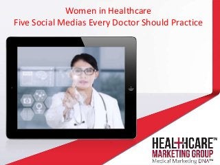 Women in Healthcare
Five Social Medias Every Doctor Should Practice
 