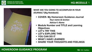 KABASALAN SCIENCE AND
TECHNOLOGY HIGH SCHOOL
HOMEROOM GUIDANCE PROGRAM
HG-MODULE 1
10- SSC Galileo
WHAT ARE YOU GOING TO A...