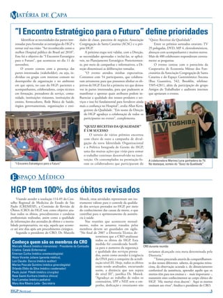 M   C

   “I Encontro Estratégico para o Futuro” deﬁne prioridades
        Identiﬁcar as necessidades das partes inte-   dades de classe, parceiros de negócio, Associação      “Quizz Receitas da Qualidade”.
   ressadas para formular as estratégias do HGP e     Congregação de Santa Catarina (ACSC) e o pró-              Entre os prêmios sorteados estavam: TV
   tornar real sua visão: “Ser reconhecido como o     prio HGP.                                              29 polegadas, DVD, MP 4, eletrodomésticos,
   melhor Hospital público do Brasil até 2010”.            A próxima etapa será validar, com a Direção,      almoços com acompanhantes e muitos outros.
   Este foi o objetivo do “I Encontro Estratégico     as necessidades apontadas e inclui-las, se aplicá-     Mais de 400 colaborares responderam correta-
   para o Futuro”, que aconteceu no dia 11 de         veis, no Planejamento Estratégico. Posteriormen-       mente as perguntas.
   novembro.                                          te, por meio de campanhas e informativos, a Di-            O evento contou com o patrocínio da
        O evento contou com a presença das            reção disseminará as deliberações tomadas.             Cooperativa de Economia Mútuo dos Fun-
   partes interessadas (stakeholder), ou seja, in-         “O evento atendeu minhas expectativas.            cionários da Associação Congregação de Santa
   divíduo ou grupo com interesse comum no            Contamos com 54 participantes, que colabora-           Catarina e do Espaço Gastronômico Ancona
   desempenho da organização e no ambiente            ram ativamente para que possamos alinhar os ob-        (Rua Guaraiúva, 542, Brooklin, telefone:
   em que opera, no caso do HGP: pacientes e          jetivos do HGP. Esta foi a primeira vez que demos      5505-4281), além da participação do grupo
   acompanhantes, colaboradores, corpo técnico        voz às partes interessadas, para que pudessem se       Amigos do Trabalhador e auditores internos
   em formação, prestadores de serviço, comu-         manifestar e apontar quais atributos podem in-         que apoiaram o evento.
   nidade, instituições visitantes, instituições de   ﬂuenciar a qualidade dos nossos produtos e ser-
   ensino, fornecedores, Rede Básica de Saúde,        viços e isso foi fundamental para fortalecer ainda
   órgãos governamentais, organizações e enti-        mais a conﬁança no Hospital”, avalia Allan Kern,
                                                          gerente da Qualidade. “Em nome da Direção
                                                          do HGP agradeço a colaboração de todos os
                                                          participantes no evento”, complementa.

                                                         “QUIZZ RECEITAS DA QUALIDADE”
                                                         É UM SUCESSO
                                                             O sorteio de vários prêmios encerrou
                                                         com chave de ouro a campanha de divul-
                                                         gação da nova Identidade Organizacional
                                                         e a Política Integrada de Gestão do HGP,
                                                         uma das muitas ações que virão para somar
                                                         o trabalho continuo desenvolvido na insti-
                                                         tuição. Os contemplados na premiação fo-            A colaboradora Marinez Luna ganhadora da TV.
   “I Encontro Estratégico para o Futuro”                ram os colaboradores que participaram do            No destaque, sorteio do “Quizz da Qualidade”




E  M
HGP tem 100% dos óbitos revisados
     Visando atender a resolução 114-05 do Con-        Moock, estas atividades representam um ins-
selho Regional de Medicina do Estado de São            trumento valioso para o controle da qualida-
Paulo (CREMESP), a Comissão de Revisão de              de dos serviços prestados no HGP, por meio
Óbitos (CRO) do HGP, tem como objetivo ana-            do conhecimento das causas da morte, o que
lisar todos os óbitos, procedimentos e condutas        contribui para o aprimoramento da assistên-
proﬁssionais realizadas, assim como a qualidade        cia à saúde.
de informações dos atestados de óbitos e a morta-           Nas reuniões que acontecem mensal-
lidade perioperatória, ou seja, aquela que aconte-     mente, todos os assuntos tratados pelos
ce até sete dias após um procedimento cirúrgico.       membros devem ser guardados em sigilo.
     Segundo o presidente do CRO, Dr. Marcelo          “No ﬁnal de 2007 a Diretoria Técnica de-
                                                                    terminou que a CRO analisasse
                                                                    todos os óbitos do HGP. Esta
 Conheça quem são os membros do CRO                                 medida foi considerada benéﬁ-
 Marcelo Moock (médico intensivista) - Presidente da Comissão       ca para o aumento da segurança        CRO durante reunião
 Cristina Catalá (Enfermeira)                                       e qualidade dos serviços presta-         teríamos alcançado esta meta determinada pela
 Emerson Cunha (médico anestesiologista)
                                                                    dos, assim como atender à exigência      Diretoria.”
 Hésio Vicente Juliano (gerente médico),
                                                                    da ONA para a conquista da acredi-            “Temos procurado através do compartilhamen-
 Luiz Claudio Dacca (médico auditor)
                                                                    tação nível III. Hoje, todos os óbitos   to dos nossos diferentes saberes, da pesquisa minu-
 Marisa Pascale Quintino (médica ginecologista)
                                                                    estão sendo analisados, encurtando       ciosa, da observação acurada e, do distanciamento
 Orlando Elídio da Silva (médico coodenador)
                                                                    assim, a distância que nos separa        confortável da assistência, aprender aquilo que os
 Paulo Jaziel Pittelli (médico cirurgião)
                                                                    do nível III”, justiﬁca Dr. Moock.       mortos têm para nos ensinar e - mais importante -,
 Rose Saemi Kurihara (médica clínica)
                                                                    “Agradeço ao trabalho de todos os        transmitir estes conhecimentos ao corpo clínico do
 Raul Lamelas (médico pediatra)
                                                                    comissários, SPP e NEP, sem o em-        HGP. ‘Hic mortui vivos docent’- Aqui os mortos
 Mary Ane Ribeiro Leite - Secretária
                                                                    penho, dedicação e entusiasmo não        ensinam aos vivos”, ﬁnaliza o presidente do CRO.
HGP NOTÍCIAS!                                                                                                                                                 3
 