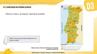 Fátima Costa | António Marques | Cláudia Pinto Ribeiro
HGP 6
Observa o mapa e, de seguida, responde às questões.
Mapa do solo cultivado em Portugal na segunda
metade do século XIX
Qual a zona do país onde predominam as
áreas incultas?
 