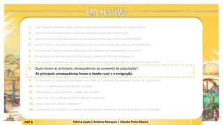 HGP 6 Fátima Costa | António Marques | Cláudia Pinto Ribeiro
1. Que medidas tomadas pelos governos liberais permitiram modernizar a agricultura?
2. Que inovação introduzida na indústria permitiu aumentar a produção?
3. Quem foi o principal dinamizador do desenvolvimento das vias de comunicação?
4. Quais foram as principais inovações ao nível da comunicação de ideias e de informação?
5. Que medidas foram tomadas pelos governos liberais para desenvolver o ensino?
6. Quais foram as leis que contribuíram para a defesa dos direitos humanos?
7. Que aspetos contribuíram para o crescimento da população na segunda metade do século XIX?
8. Quais foram as principais consequências do aumento da população?
As principais consequências foram o êxodo rural e a emigração.
 