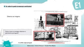 Fátima Costa | António Marques | Cláudia Pinto Ribeiro
HGP 6
Observa as imagens.
O conflito anglo-português
Como é que se consegue observar o
patriotismo português?
 