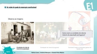 Fátima Costa | António Marques | Cláudia Pinto Ribeiro
HGP 6
Caricatura sobre os elevados gastos da
família real
Observa as imagens.
Condições de vida da burguesiaCondições de vida da
maioria da população
Como eram as condições de vida da
maioria da população portuguesa?
 