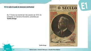 Fátima Costa | António Marques | Cláudia Pinto Ribeiro
HGP 6
Às 11 horas da manhã de 5 de outubro de 1910, foi
nomeado um Governo Provisório, presidido por
Teófilo Braga.
Teófilo Braga
 