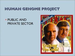 HUMAN GENOME PROJECT PUBLIC AND PRIVATE SECTOR 