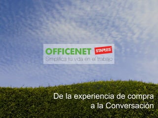 De la experiencia de compra a la Conversación 