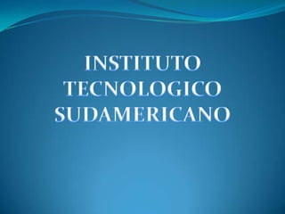 INSTITUTO TECNOLOGICO SUDAMERICANO 