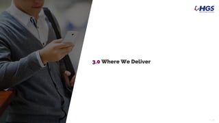 16| 16|
3.0 Where We Deliver
 