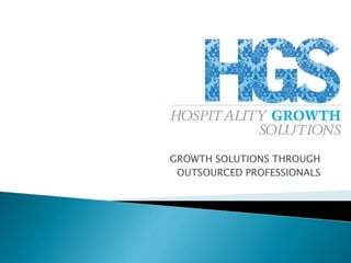 GROWTH SOLUTIONS THROUGH
OUTSOURCED PROFESSIONALS
 