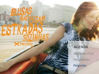 3T14 
11 
AGENDA 
Resultado 3T14 
Perspectivas 
Perguntas  