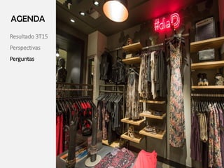 AGENDA
Resultado 3T15
Perspectivas
Perguntas
 