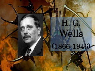 H. G.
  Wells
(1866-1946)
 