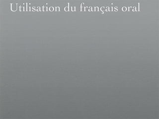 Utilisation du français oral